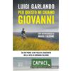RIZZOLI NARRATIVA Per questo mi chiamo Giovanni. Da un padre a un figlio il racconto della vita di Giovanni Falcone