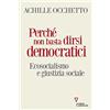 Guerini e Associati Perché non basta dirsi democratici. Ecosocialismo e giustizia sociale