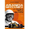 Minerva Edizioni Arancia meccanica. La favola della McLaren