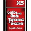 Independently published Nuovo Codice della Strada e Regolamento di Esecuzione: 2025