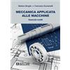 Societa Editrice Esculapio Meccanica applicata alle macchine. Esercizi svolti