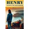 Amazon Elite Publishers Henry - Scappa Per Non Morire