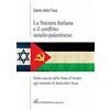Intermedia Edizioni La sinistra italiana e il conflitto israelo-palestinese. Dalla nascita dello Stato d'Israele agli attentati di Settembre Nero