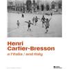 Dario Cimorelli Editore Henri Cartier-Bresson e l'Italia. Ediz. italiana e inglese