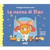 Fabbri La nanna di Stan. Il villaggio dei piccoli amici. Ediz. a colori