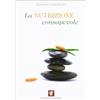 IL PENSIERO SCIENTIFICO La nutrizione consapevole. Guida pratica alla cucina salutare e preventiva, ai confini tra scienza, filosofia e fornelli