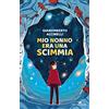 Newton Compton Editori Mio nonno era una scimmia