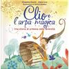 Edicart Clio e l'arpa magica. Una storia di armonia nella diversità. Ediz. a colori