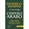 Solferino L'impero arabo. Come cambia il Medio Oriente tra guerra e pace