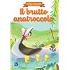 Raffaello Ragazzi Il brutto anatroccolo. Ediz. a colori