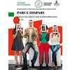 Loescher Pari e dispari. Italiano L2 per adulti in classi ad abilità differenziate. Livello Pre A1: Volume pre-A1