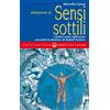 Edizioni Mediterranee Iniziazione ai sensi sottili. I dodici sensi dell'uomo secondo le dottrine di Rudolf Steiner