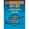 Volontè & Co La coordinazione dei 4 arti. Un metodo per sviluppare l'indipendenza completa sulla batteria