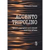 Edizioni Botteghe Invisibili Accento tripolino. Sguardi e immaginari post-coloniali dalla Libia all'Italia