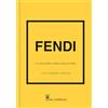 Il Castello Fendi. La storia della celebre casa di moda. Ediz. a colori