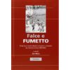 Nerbini Falce e fumetto. Storia della stampa periodica socialista e comunista per l'infanzia in Italia (1893-1965)