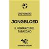 Garrincha Edizioni Jongbloed. Il romanzo del tabaccaio