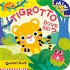 Giunti Editore Tigrotto dove sei? Mini cucù. Ediz. a colori
