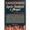 Volonté e Co Canzoniere Lucio Battisti e Mogol. 66 testi e accordi