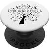 THERE IS NO PLANET B Non esiste un Pianeta B - Earth Day Global Warming PopSockets PopGrip Adesivo