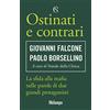 Solferino Ostinati e contrari. La sfida alla mafia nelle parole di due grandi protagonisti