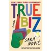 Random House USA Inc True Biz: A Novel Sara Novic