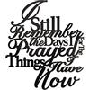 Vivegate Decorazione da parete in metallo con scritta I Still Remember The Days I Prayed For The Things I Have Now - 38,1 x 33 nero moderno I Remember When I Prayed For This cartello da parete in