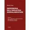 CLEUP Ingegneria dell'industria agroalimentare. Teoria, applicazioni e dimensionamento delle macchine e impianti per le operazioni unitarie (Vol. 2)