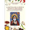 Gribaudi La bottega delle spezie di Santa Ildegarda. Il segreto delle spezie della Badessa di Bingen