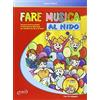 Progetti Sonori Fare musica al nido. Percorsi teorico-pratici di educazione musicale per bambini da 20 a 36 mesi. Con CD Audio