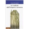 Il Mulino La caduta dell'impero romano