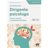 ALPHA TEST Il Concorso per dirigente psicologo. Teoria, esercizi e simulazioni d'esame