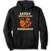 Nudi Nerd Marine Life Shop Facilmente distratto da Nudibranchs Cute Sea Slug Ocean Meme Felpa con Cappuccio