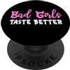 Mens Bad Girls Taste Better Shirt Women Bad Girls Taste Better Nun Bad Girl Suck Good Girls Tequila PopSockets PopGrip Adesivo