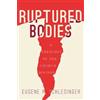 Augsburg Fortress Publishers Ruptured Bodies: A Theology of the Church Divided Eugene R. Schlesinger