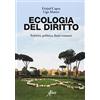 Aboca Edizioni Ecologia del diritto. Scienza, politica, beni comuni