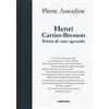 Contrasto Henri Cartier-Bresson. Storia di uno sguardo. Ediz. illustrata