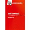 MustRead (IT) Sulla strada di Jack Kerouac (Analisi del libro): Analisi completa e sintesi dettagliata del lavoro