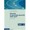 Il Mulino Manuale di psicologia generale dello sport. Nuova ediz.