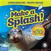 Teacher Created Materials, Inc Make a Splash!: A Kid's Guide to Protecting Earth's Ocean, Lakes, Rivers & Wetlands Cathryn Berger Kaye;Philippe Cousteau