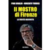 Mursia Il mostro di Firenze: La verità nascosta