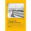 BIBLIOTHEKA EDIZIONI Il gatto che prendeva il treno. Conversazione sulla magia delle stazioni