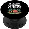 Outdoor Camping Adventure Humor Nature C Amo Pisciare Fuori Divertente Campeggio Umorismo PopSockets PopGrip Adesivo