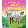 ALPHA TEST Alan Turing presenta: Enigmi e codici segreti per giovani menti. Per bambine e bambini dagli 8 anni. Con sfide di logica e decifrazione