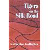 Katherine Gallagher Tigers on the Silk Road (Tascabile)