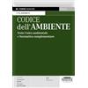 Edizioni Giuridiche Simone Codice dell'ambiente. Testo Unico ambientale e normativa complementare