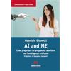 Armando Editore AI and me. Come progettare un programma televisivo con l'intelligenza artificiale