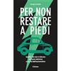 Il timone Per non restare a piedi. Quello che non vi dicono sull'auto elettrica e la crisi dell'automotive