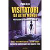 Armenia Visitatori da altri mondi. Casi, testimonianze e studi sugli incontri ravvicinati del quarto tipo