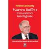 LiNDAU Warren Buffett. L'investitore intelligente. Come arricchirsi quando gli altri perdono